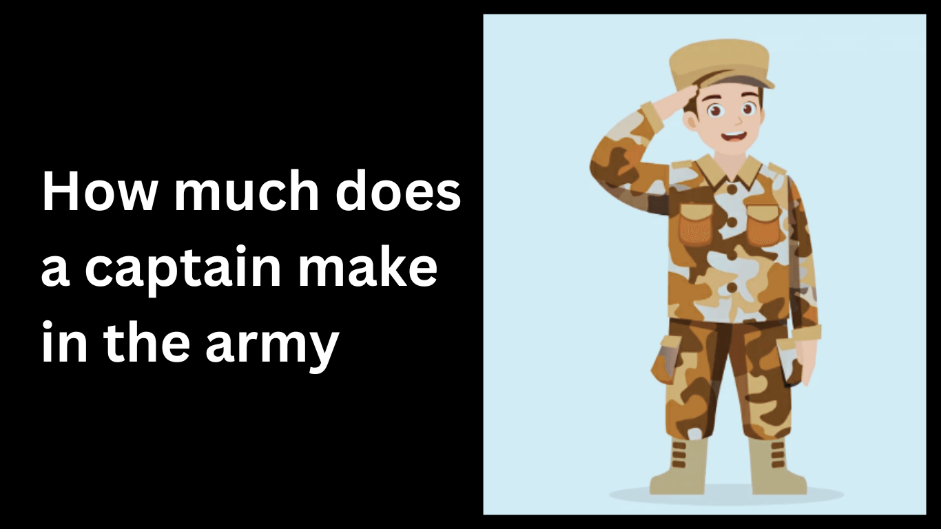 How much does a captain make in the army